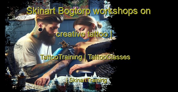 Skinart Bogtorp workshops on creative tattoo | TattooTraining | TattooClasses | SkinartTraining-Sweden